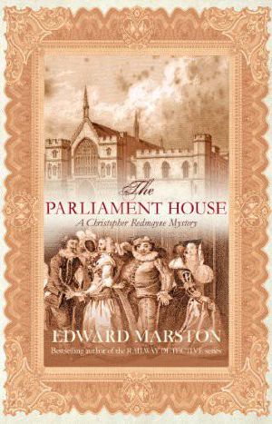 [Christopher Redmayne Mysteries 05] • The Parliament House